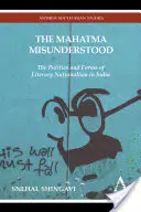 El Mahatma incomprendido: Política y formas del nacionalismo literario en la India - The Mahatma Misunderstood: The Politics and Forms of Literary Nationalism in India