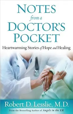 Notas del bolsillo de un médico: Historias conmovedoras de esperanza y curación - Notes from a Doctor's Pocket: Heartwarming Stories of Hope and Healing