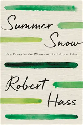 Nieve de verano: Nuevos poemas - Summer Snow: New Poems