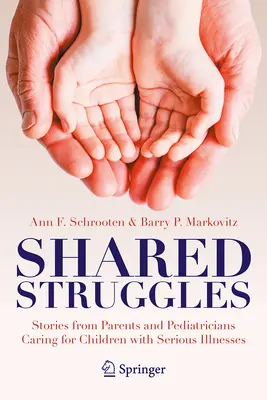 Luchas compartidas: Historias de padres y pediatras que atienden a niños con enfermedades graves - Shared Struggles: Stories from Parents and Pediatricians Caring for Children with Serious Illnesses