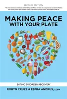 Haz las paces con tu plato: Recuperación de los trastornos alimentarios - Making Peace with Your Plate: Eating Disorder Recovery