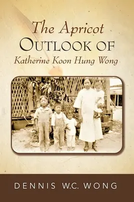 La perspectiva de albaricoque de Katherine Koon Hung Wong - The Apricot Outlook of Katherine Koon Hung Wong