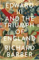 Eduardo III y el triunfo de Inglaterra - La batalla de Crecy y la Compañía de la Jarretera - Edward III and the Triumph of England - The Battle of Crecy and the Company of the Garter