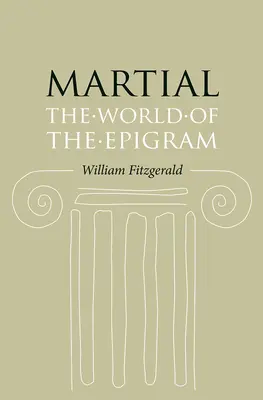 Marcial: El mundo del epigrama - Martial: The World of the Epigram