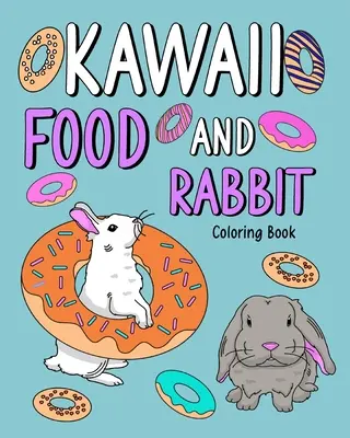 Libro para colorear de comida kawaii y conejo - Kawaii Food and Rabbit Coloring Book