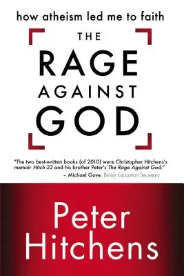 La rabia contra Dios: Cómo el ateísmo me llevó a la fe - The Rage Against God: How Atheism Led Me to Faith