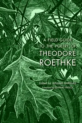 Guía de campo de la poesía de Theodore Roethke - A Field Guide to the Poetry of Theodore Roethke