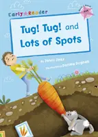 ¡Tirón! y ¡Muchas manchas! (Lector principiante) - Tug! Tug! and Lots of Spots (Early Reader)