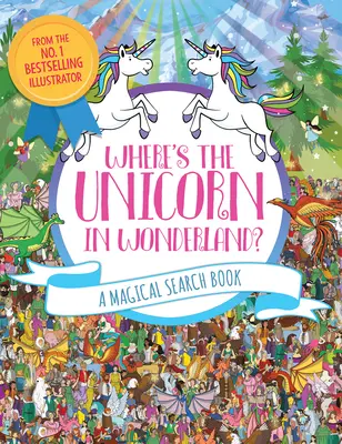 ¿Dónde está el unicornio en el País de las Maravillas?, 2: Un libro de búsqueda mágica - Where's the Unicorn in Wonderland?, 2: A Magical Search Book