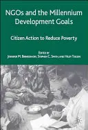 Las ONG y los Objetivos de Desarrollo del Milenio: Acción ciudadana para reducir la pobreza - NGOs and the Millennium Development Goals: Citizen Action to Reduce Poverty