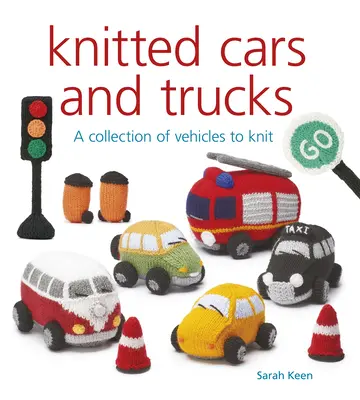 Coches y camiones de punto: Una colección de vehículos para tejer - Knitted Cars and Trucks: A Collection of Vehicles to Knit