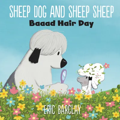 El perro y la oveja: Baaad Hair Day - Sheep Dog and Sheep Sheep: Baaad Hair Day