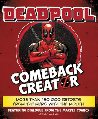 Deadpool Comeback Creator: Más de 150.000 réplicas del Mercadillo Bocazas - Deadpool Comeback Creator: More Than 150,000 Retorts from the Merc with the Mouth