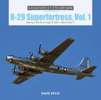 B-29 Superfortress, Vol. 1: Del XB-29 al B-29B de Boeing en la Segunda Guerra Mundial - B-29 Superfortress, Vol. 1: Boeing's XB-29 Through B-29B in World War II