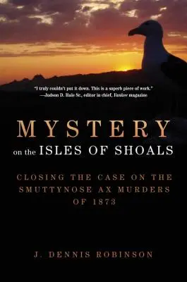 Misterio en las Islas Shoals: El cierre del caso de los asesinatos con hacha de Smuttynose de 1873 - Mystery on the Isles of Shoals: Closing the Case on the Smuttynose Ax Murders of 1873