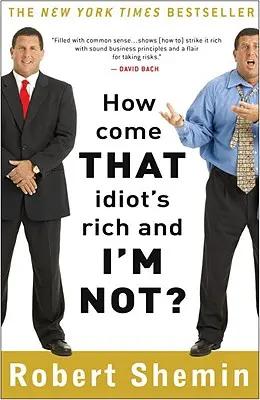 ¿Cómo es que ese idiota es rico y yo no? - How Come That Idiot's Rich and I'm Not?