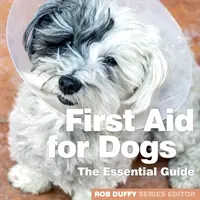 Primeros auxilios para perros: la guía esencial - First Aid for Dogs: The Essential Guide
