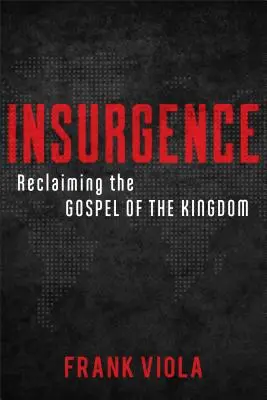 Insurgencia: Recuperar el Evangelio del Reino - Insurgence: Reclaiming the Gospel of the Kingdom