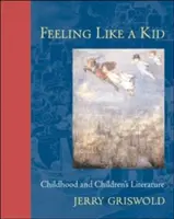 Sentirse como un niño: infancia y literatura infantil - Feeling Like a Kid: Childhood and Children's Literature