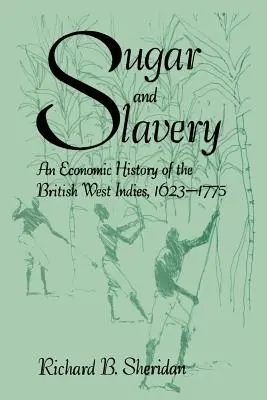 Azúcar y esclavitud: Historia económica de las Indias Occidentales Británicas - Sugar and Slavery: An Economic History of the British West Indies