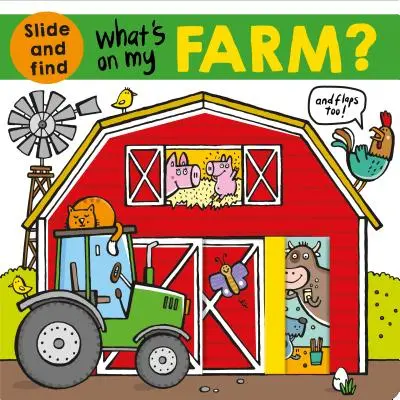 ¿Qué hay en mi granja? Un libro con solapas para deslizar y encontrar - What's on My Farm?: A Slide-And-Find Book with Flaps