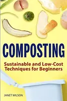 Compostaje: Técnicas sostenibles y económicas para principiantes - Composting: Sustainable and Low-Cost Techniques for Beginners