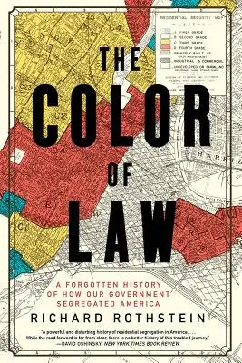 El color de la ley: Una historia olvidada de cómo nuestro gobierno segregó América - The Color of Law: A Forgotten History of How Our Government Segregated America