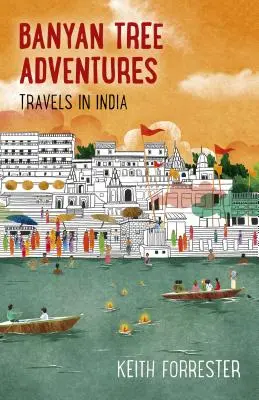 Banyan Tree Adventures: Viajes por la India - Banyan Tree Adventures: Travels in India