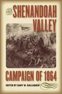 La campaña del valle de Shenandoah de 1864 - The Shenandoah Valley Campaign of 1864