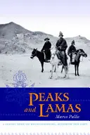 Cumbres y lamas: Un libro clásico sobre alpinismo, budismo y Tíbet - Peaks and Lamas: A Classic Book on Mountaineering, Buddhism and Tibet