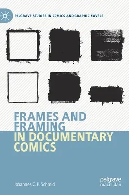 Marcos y encuadres en el cómic documental - Frames and Framing in Documentary Comics