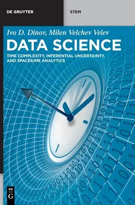 Ciencia de datos - Complejidad temporal, incertidumbre inferencial y análisis espacial - Data Science - Time Complexity, Inferential Uncertainty, and Spacekime Analytics