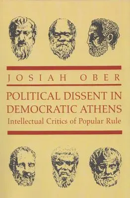 La disidencia política en la Atenas democrática: Críticas intelectuales al gobierno popular - Political Dissent in Democratic Athens: Intellectual Critics of Popular Rule