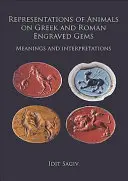 Representaciones de animales en gemas grabadas griegas y romanas: Significados e interpretaciones - Representations of Animals on Greek and Roman Engraved Gems: Meanings and Interpretations