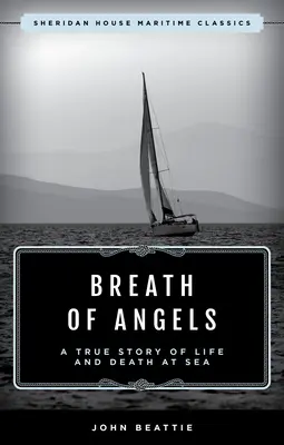 El aliento de los ángeles: Una historia real de vida y muerte en el mar - The Breath of Angels: A True Story of Life and Death at Sea