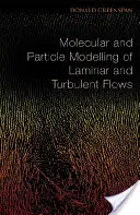 Molecular and Particle Modelling of Laminar and Turbulent Flows (Modelización molecular y de partículas de flujos laminares y turbulentos) - Molecular and Particle Modelling of Laminar and Turbulent Flows