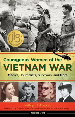 Mujeres valientes de la guerra de Vietnam: médicas, periodistas, supervivientes y más - Courageous Women of the Vietnam War: Medics, Journalists, Survivors, and More