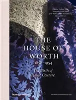 House of Worth: El Nacimiento de la Alta Costura - House of Worth: The Birth of Haute Couture