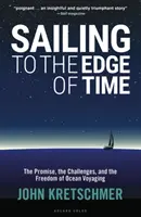 Navegando al filo del tiempo: la promesa, los retos y la libertad de los viajes oceánicos - Sailing to the Edge of Time: The Promise, the Challenges, and the Freedom of Ocean Voyaging