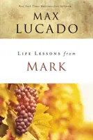 Lecciones de Marcos: Una historia que cambia vidas - Life Lessons from Mark: A Life-Changing Story