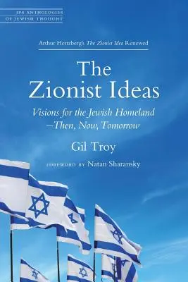 Las ideas sionistas: Visiones para la patria judía: antes, ahora y mañana - The Zionist Ideas: Visions for the Jewish Homeland--Then, Now, Tomorrow