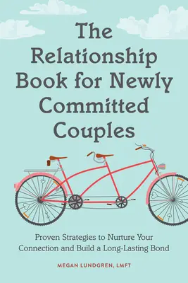 Libro de relaciones para nuevas parejas: Estrategias probadas para cultivar su relación y crear un vínculo duradero - Relationship Book for New Couples: Proven Strategies to Nurture Your Connection and Build a Long-Lasting Bond