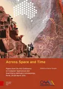 A través del espacio y el tiempo: Papers from the 41st Conference on Computer Applications and Quantitative Methods in Archaeology, Perth, 25-28 March 2 - Across Space and Time: Papers from the 41st Conference on Computer Applications and Quantitative Methods in Archaeology, Perth, 25-28 March 2