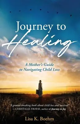 Journey to HEALING: Guía para madres sobre la pérdida de un hijo - Journey to HEALING: A Mother's Guide to Navigating Child Loss