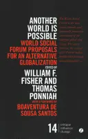 Otro mundo es posible: Propuestas del Foro Social Mundial para una globalización alternativa - Another World Is Possible: World Social Forum Proposals for an Alternative Globalization