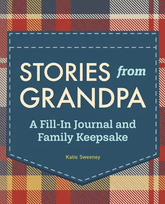Historias del abuelo: Un diario para rellenar y un recuerdo familiar - Stories from Grandpa: A Fill-In Journal and Family Keepsake