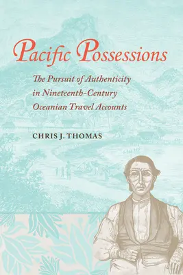 Posesiones del Pacífico: La búsqueda de autenticidad en los relatos de viajes oceánicos del siglo XIX - Pacific Possessions: The Pursuit of Authenticity in Nineteenth-Century Oceanian Travel Accounts