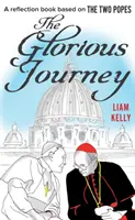 El viaje glorioso: Un libro de reflexiones basado en los dos Papas - The Glorious Journey: A Reflection Book Based on the Two Popes