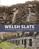 Pizarra galesa: Arqueología e historia de una industria - Welsh Slate: Archaeology and History of an Industry