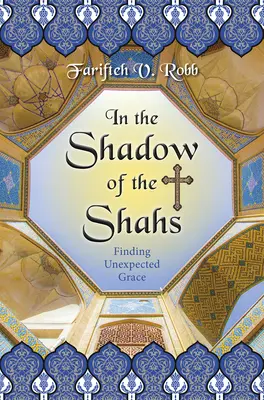 A la sombra de los Sha - Encontrar la gracia inesperada - In the Shadow of the Shahs - Finding Unexpected Grace